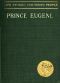 [Gutenberg 59733] • Prince Eugene, the Noble Knight